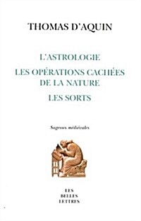 Thomas DAquin, LAstrologie, Les Operations Cachees de La Nature, Les Sorts (Paperback)