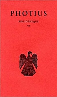 Photius, Bibliotheque: Tome VII: Codices 246-256 (Paperback)