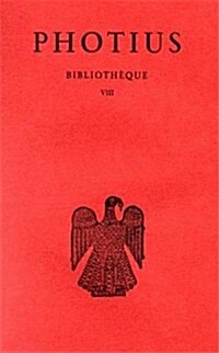Photius, Bibliotheque: Tome VIII: Codices 257-280 (Paperback)