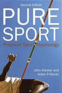 Pure Sport : Practical sport psychology (Paperback, 2 ed)