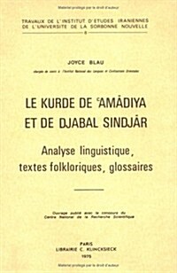 Le Kurde De Amadiya Et De Djabal Sindjar (Paperback)