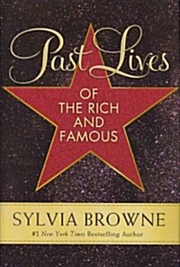 Past Lives of the Rich and Famous (Hardcover)