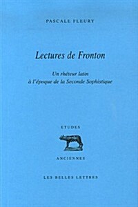 Lectures de Fronton: Un Rheteur Latin A LEpoque de La Seconde Sophistique (Paperback)