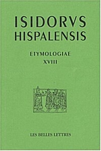 Isidore de Seville, Etymologiae XVIII: de Bello Et Ludis (Paperback)