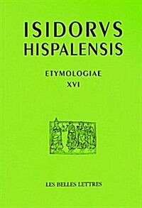 Isidore de Seville, Etymologiae XVI: de La Piedras y de Los Metales (Paperback)