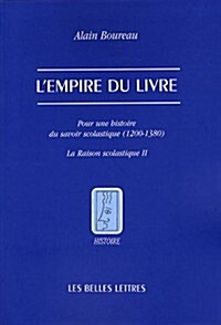 LEmpire Du Livre: Pour Une Histoire Du Savoir Scolastique (1200-1380) (Paperback)