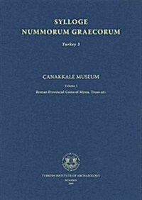 Canakkale Museum Vol. 1: Roman Provincial Coins of Mysia, Troas, Etc. (Hardcover)