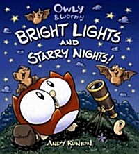 Owly & Wormy: Bright Lights and Starry Nights! (Hardcover)