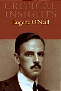 Critical Insights: Eugene ONeill: Print Purchase Includes Free Online Access (Hardcover)