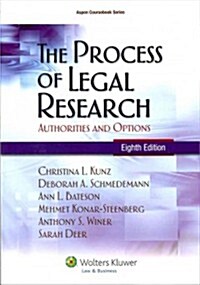 The Process of Legal Research: Authorities and Options (Paperback, 8, Revised)