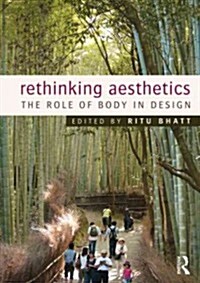Rethinking Aesthetics : The Role of Body in Design (Paperback)