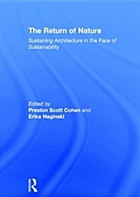 The Return of Nature : Sustaining Architecture in the Face of Sustainability (Hardcover)