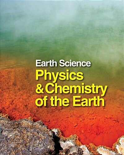 Earth Science: Physics and Chemistry of the Earth - Volume 2 (Library Binding)