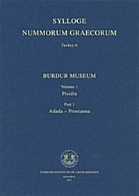 Burdur Museum Vol. 1: Pisidia - Part 1 Adada-Prostanna (Hardcover)
