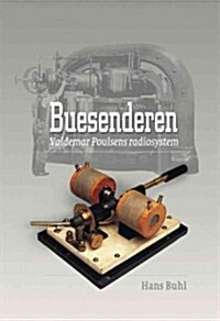 Buesenderen: Valdemar Poulsens Radiosystem (Hardcover)
