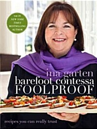 Barefoot Contessa Foolproof: Recipes You Can Trust: A Cookbook (Hardcover)