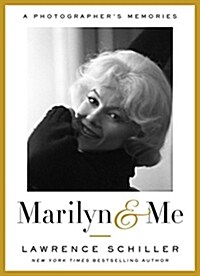 Marilyn & Me: A Photographers Memories (Hardcover, Deckle Edge)
