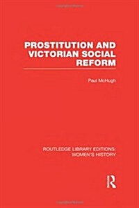 Prostitution and Victorian Social Reform (Hardcover)