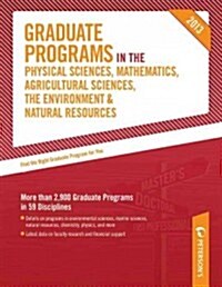 Petersons Graduate Programs in the Physical Sciences, Mathematics, Agricultural Sciences, the Environment & Natural Resources 2013 (Hardcover, 47th)