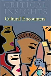 Critical Insights: Cultural Encounters: Print Purchase Includes Free Online Access (Hardcover)