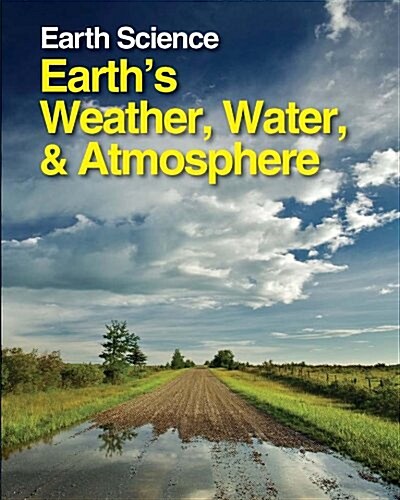 Earth Science: Earths Weather, Water and Atmosphere - Volume 2 (Library Binding)