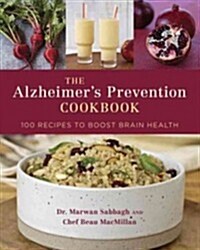 The Alzheimers Prevention Cookbook: Recipes to Boost Brain Health (Hardcover)