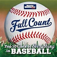 Full Count: Top 10 Lists of Everything in Baseball (Hardcover)