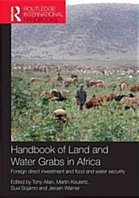 Handbook of Land and Water Grabs in Africa : Foreign Direct Investment and Food and Water Security (Hardcover)