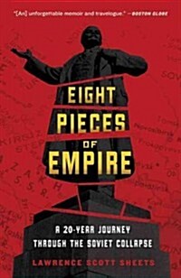 Eight Pieces of Empire: A 20-Year Journey Through the Soviet Collapse (Paperback)