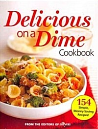 Delicious on a Dime Cookbook (Paperback)