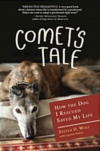 Comets Tale: How the Dog I Rescued Saved My Life (Hardcover)