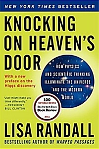 Knocking on Heavens Door: How Physics and Scientific Thinking Illuminate the Universe and the Modern World (Paperback)