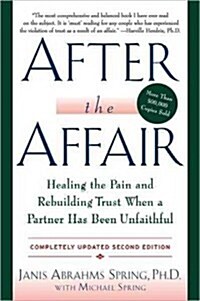 After the Affair: Healing the Pain and Rebuilding Trust When a Partner Has Been Unfaithful (Paperback, 2, Updated)