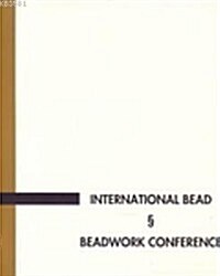 International Bead and Beadwork Conference (Paperback)