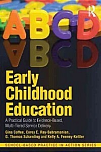 Early Childhood Education : A Practical Guide to Evidence-Based, Multi-Tiered Service Delivery (Paperback)