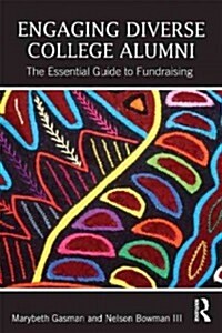Engaging Diverse College Alumni : The Essential Guide to Fundraising (Paperback)