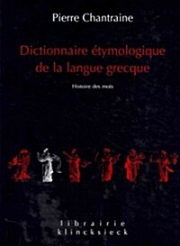 Dictionnaire Etymologique de La Langue Grecque: Histoire Des Mots (Hardcover)