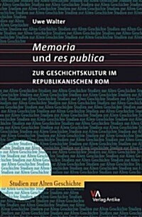Memoria Und Res Publica: Zur Geschichtskultur Im Republikanischen ROM (Hardcover)