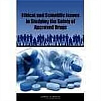 Ethical and Scientific Issues in Studying the Safety of Approved Drugs (Paperback)