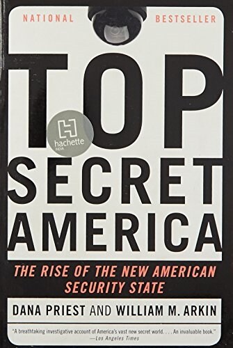 Top Secret America: The Rise of the New American Security State (Paperback)