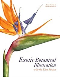 Exotic Botanical Illustration : with the Eden Project (Hardcover)