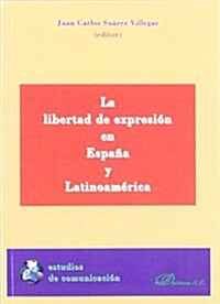 La libertad de expresion en Espana y Latinoamerica / Freedom of expression in Spain and Latin America (Paperback)