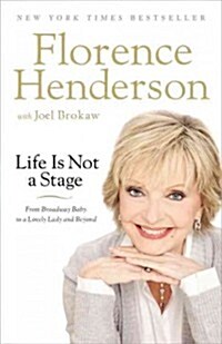 Life Is Not a Stage: From Broadway Baby to a Lovely Lady and Beyond (Paperback)