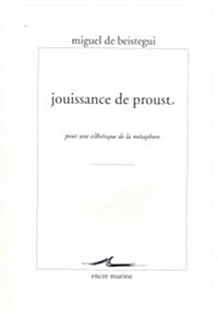 Jouissance de Proust: Pour Une Esthetique de La Metaphore (Paperback)