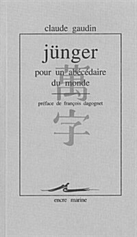 Junger, Pour Un Abecedaire Du Monde (Paperback)