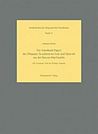 Die Totenbuch-Papyri Des Ehepaars Ta-Scheret-En-Aset Und Djed-Chi Aus Der Bes-En-Mut-Familie: 26. Dynastie, Zeit Des Konigs Amasis (Paperback)