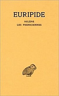 Euripide, Tragedies: Tome V: Helene - Les Pheniciennes (Paperback)