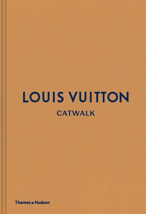 Louis Vuitton Catwalk : The Complete Fashion Collections (Hardcover)