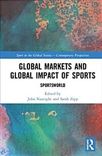 Global Markets and Global Impact of Sports : SportsWorld (Hardcover)