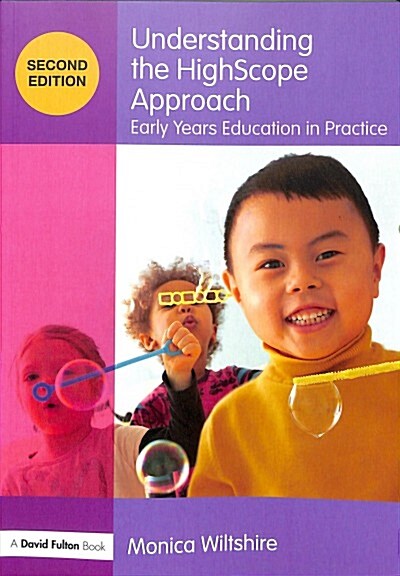 Understanding the Highscope Approach: Early Years Education in Practice (Paperback, 2)
